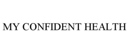 MY CONFIDENT HEALTH