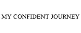 MY CONFIDENT JOURNEY