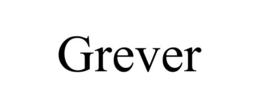 GREVER