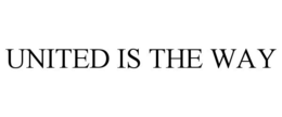 UNITED IS THE WAY