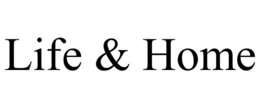 LIFE & HOME