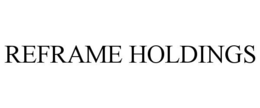REFRAME HOLDINGS