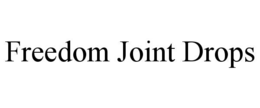 FREEDOM JOINT DROPS