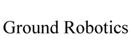 GROUND ROBOTICS