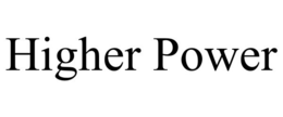 HIGHER POWER