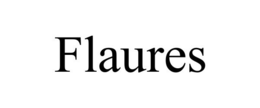 FLAURES