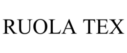 RUOLA TEX
