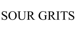 SOUR GRITS
