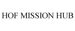 HOF MISSION HUB