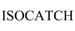 ISOCATCH