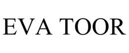 EVA TOOR
