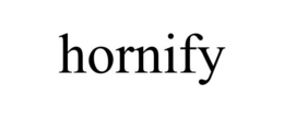HORNIFY