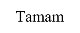 TAMAM