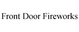 FRONT DOOR FIREWORKS