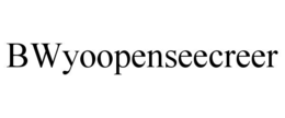 BWYOOPENSEECREER