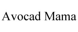 AVOCAD MAMA