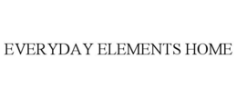 EVERYDAY ELEMENTS HOME