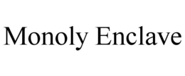 MONOLY ENCLAVE