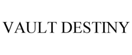 VAULT DESTINY