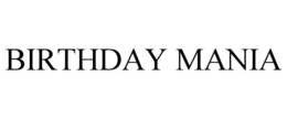 BIRTHDAY MANIA