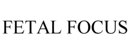 FETAL FOCUS