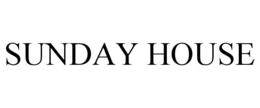 SUNDAY HOUSE