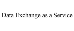 DATA EXCHANGE AS A SERVICE