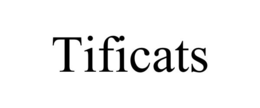 TIFICATS
