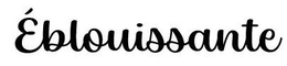 ÉBLOUISSANTE