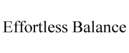 EFFORTLESS BALANCE