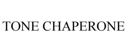 TONE CHAPERONE
