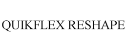 QUIKFLEX RESHAPE