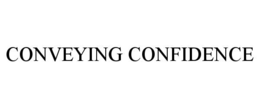 CONVEYING CONFIDENCE