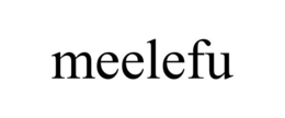 MEELEFU