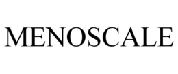 MENOSCALE