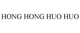 HONG HONG HUO HUO