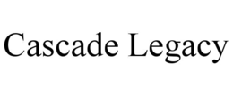 CASCADE LEGACY