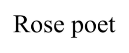 ROSE POET