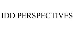 IDD PERSPECTIVES