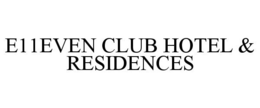 E11EVEN CLUB HOTEL & RESIDENCES