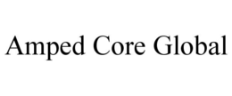 AMPED CORE GLOBAL