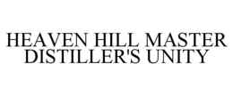 HEAVEN HILL MASTER DISTILLER'S UNITY