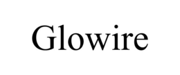 GLOWIRE