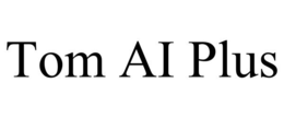 TOM AI PLUS