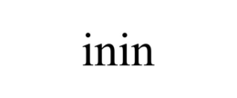 ININ