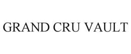 GRAND CRU VAULT