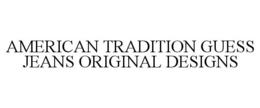 AMERICAN TRADITION GUESS JEANS ORIGINAL DESIGNS