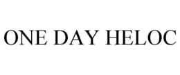 ONE DAY HELOC