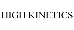 HIGH KINETICS