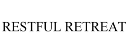 RESTFUL RETREAT